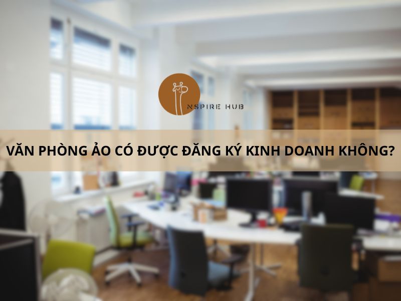 văn phòng ảo có được đăng ký kinh doanh